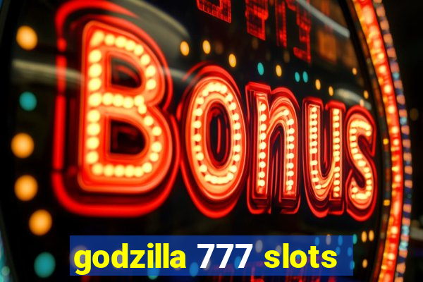 godzilla 777 slots